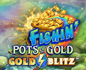 Fishin Pots of Gold